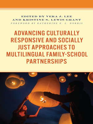 cover image of Advancing Culturally Responsive and Socially Just Approaches to Multilingual Family-School Partnerships